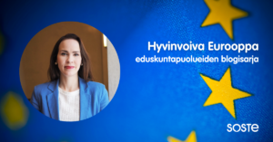 Keskustan varapuheenjohtaja ja kansanedustaja Hilkka Kemppi SOSTEn eduskuntapuolueiden Hyvinvoiva Eurooppa -eurovaaliblogisarjan kirjoittajakuvassa.
