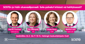 SOSTEn ja Halin aluevaalipaneelissa Helsingin keskustakirjastossa Oodissa keskiviikkona 26.2. ovat mukana kansanedustajat Henrik Vuornos (kok.), Pia Sillanpää (ps.), Krista Kiuru (sd.) ja Markus Lohi (kesk.).